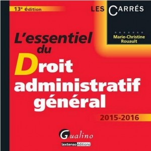 L’essentiel du droit administratif général 2015-2016, 13eme edition